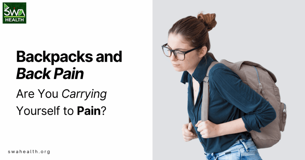 Backpacks and Back Pain: Are You Carrying Yourself to Pain?